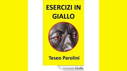 Libri digitali. “Esercizi in giallo”, racconti gialli di Teseo Parolini