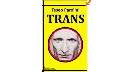 Trans. Un giallo di Teseo Parolini