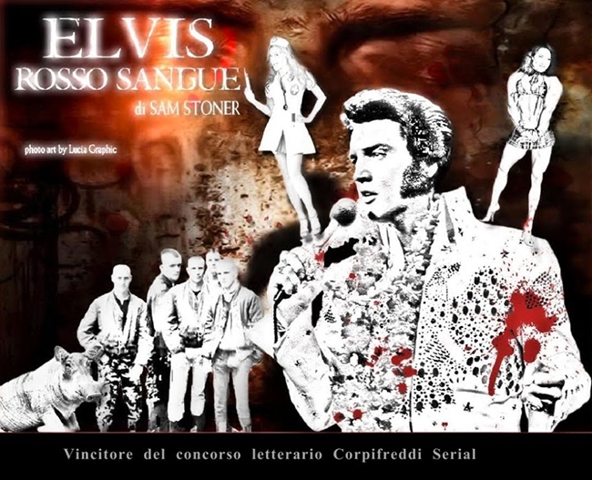 “Elvis rosso sangue” di Sam Stoner. Primo premio Corpifreddi. Recensione