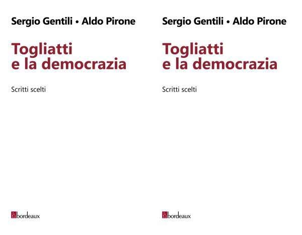 Libri. Togliatti e la democrazia di Sergio Gentili e Aldo Pirone
