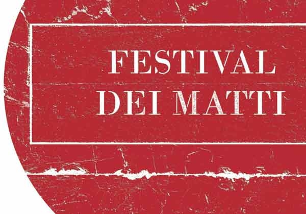 Festival dei Matti 2016 Settima Edizione: Nel nome degli altri