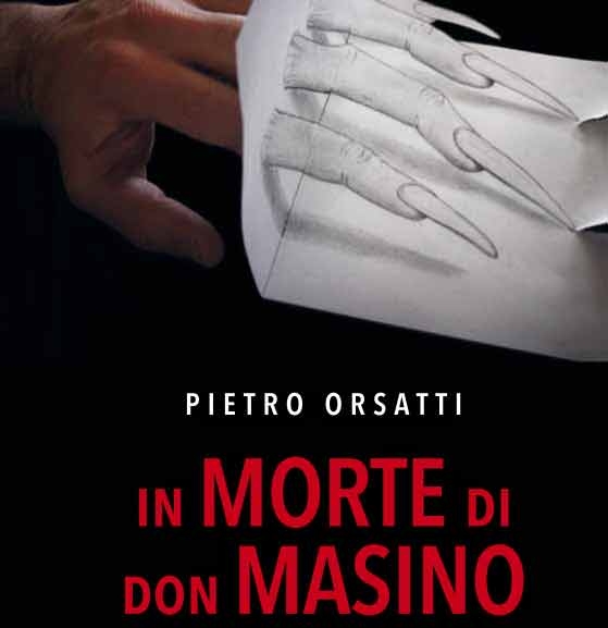 Libro. “In morte di don Masino”. Dove si ferma l’inchiesta arriva il romanzo
