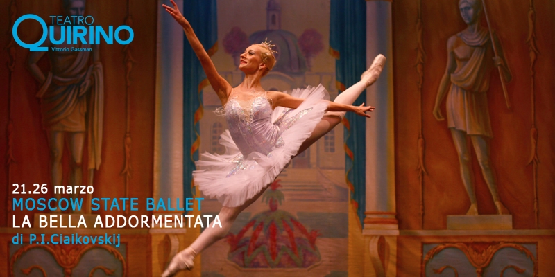 Teatro Quirino. Moscow State Ballet in La Bella Addormentata di P. I. Ciaikovskij