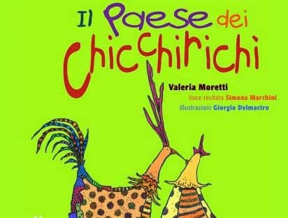 “Il paese dei Chicchirichi”, Gianni De Feo presenta il nuovo libro di Valeria Moretti