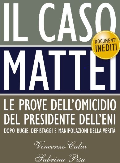 “Il caso Mattei”: sarà presentato a Roma il libro che prova l’attentato