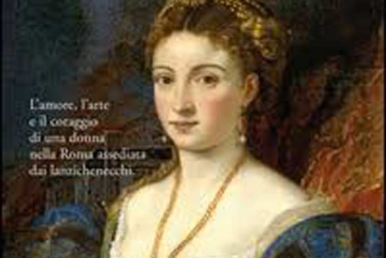 “Vita di Pantasilea”. Romanzo storico sul “Sacco di Roma”. Recensione