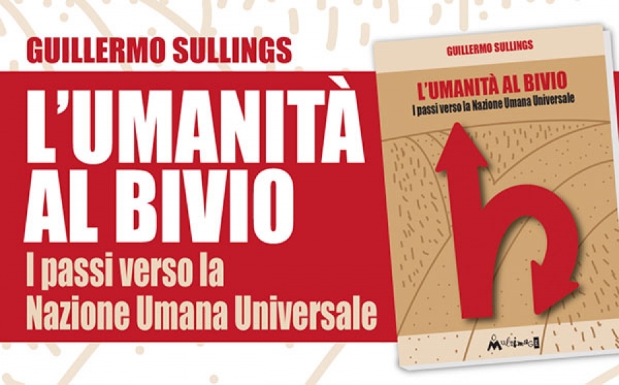Guillermo Sullings. “L’umanità al bivio. I passi verso la nazione umana universale”. Recensione