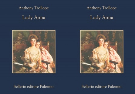 Anthony Trollope. “Lady Anna”, amore e razzismo di rango. Recensione