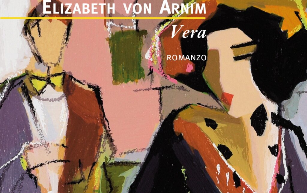 “Vera” di Elizabeth von Arnim: storia di una ‘seconda moglie’. Recensione