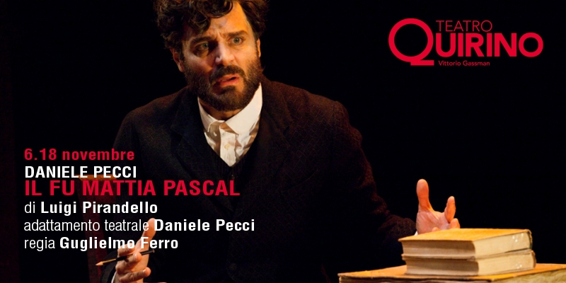 Teatro Quirino. “Il fu Mattia Pascal” di Luigi Pirandello 6 -18 novembre