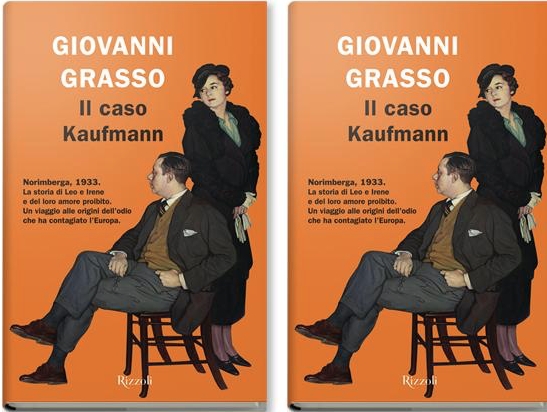 “Il caso Kaufmann” (Rizzoli editore) primo romanzo di Giovanni Grasso