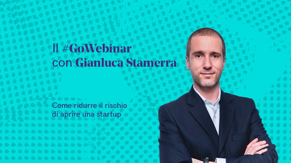 Aprire una startup senza rischi: segui il GoWebinar con Gianluca Stamerra – 14 aprile