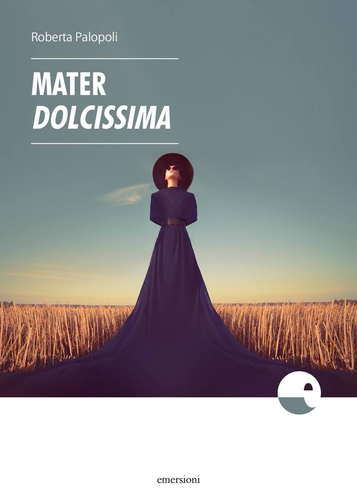 Libri. Mater Dolcissima. Il debutto letterario di Roberta Palopoli è un acre trompe l’oeil della società delle apparenze