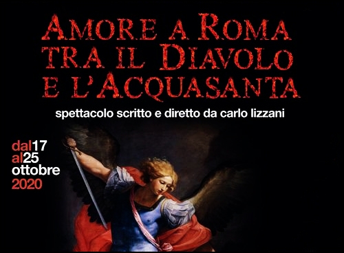 Teatro Vittoria. “Amore a Roma tra il diavolo e l’acquasanta”. Dal 17 al 25 ottobre 2020