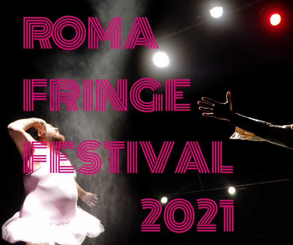 Roma Fringe Festival 2021. Il Teatro Indipendente è online dal 18 al 24 aprile