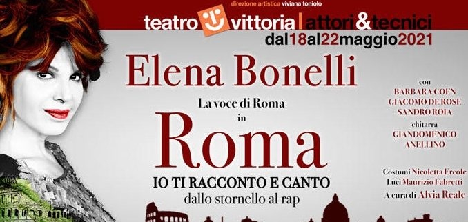 Teatro Vittoria. Elena Bonelli in “Roma, io ti racconto e canto” fino al 22 maggio