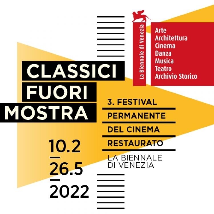 Venezia 2022. Programma completo della terza edizione dei “Classici fuori Mostra” 10 febbraio-26 maggio