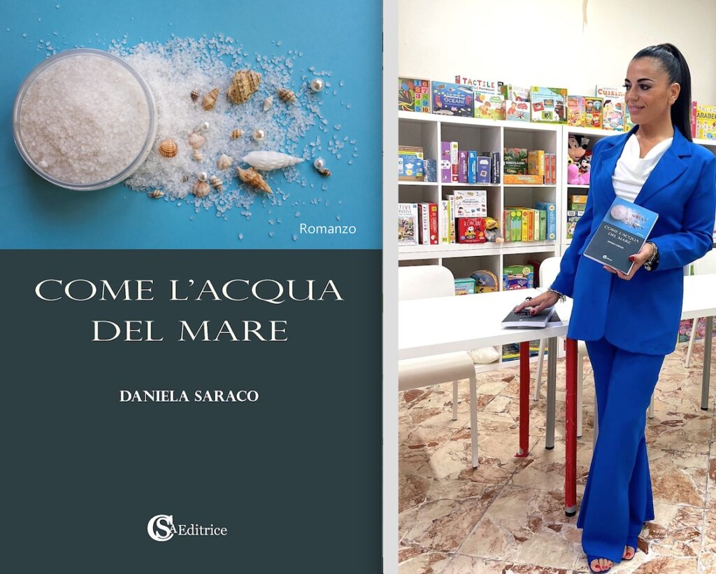 Daniela Saraco presenta il suo nuovo romanzo “Come l’acqua del mare”: profondo e autentico come l’autrice