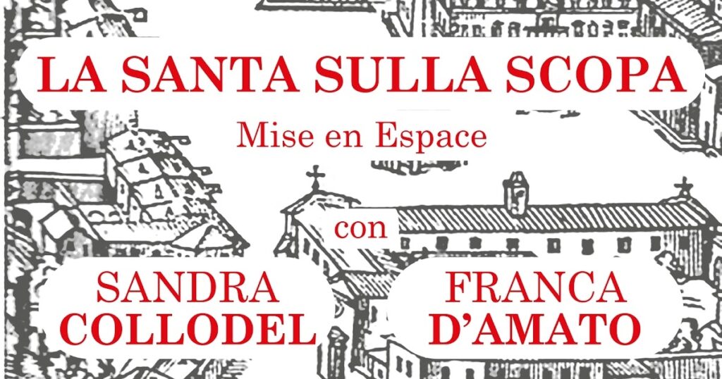 Teatro Ciak. “La Santa sulla scopa” di Luigi Magni con Franca D’Amato E Sandra Collodel
