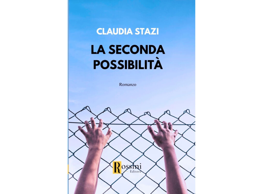 Claudia Stazi pubblica “La seconda possibilità”: un romanzo di riscatto sociale e sentimentale