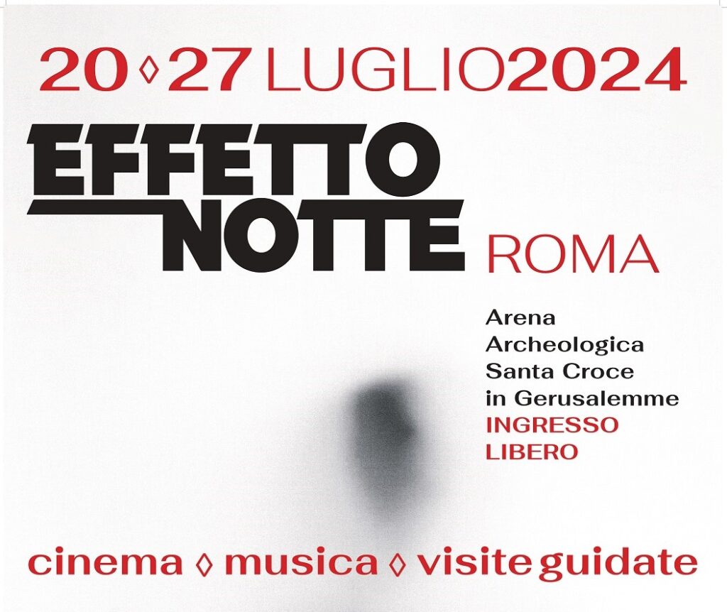 Effetto notte. 20 -27 luglio. Cinema, musica, visite guidate gratis a Roma
