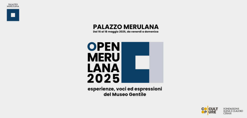 Open Merulana 2025. Esperienze, voci ed espressioni del Museo Gentile