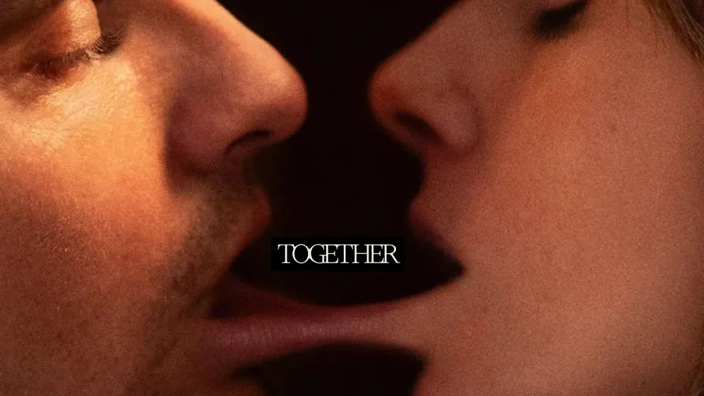 “Together”, horror originale ispirato alla dipendenza affettiva