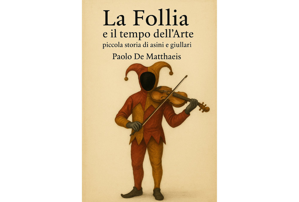 La Follia e il tempo dell’Arte. Capitolo 1