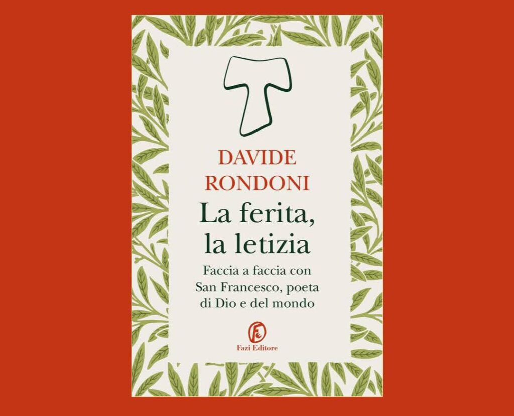 Libri. Davide Rondoni: la ferita e la letizia in San Francesco d’Assisi